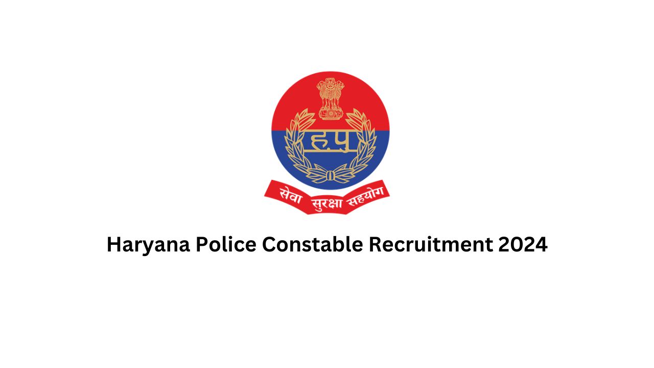 Haryana Police Constable Recruitment 2024