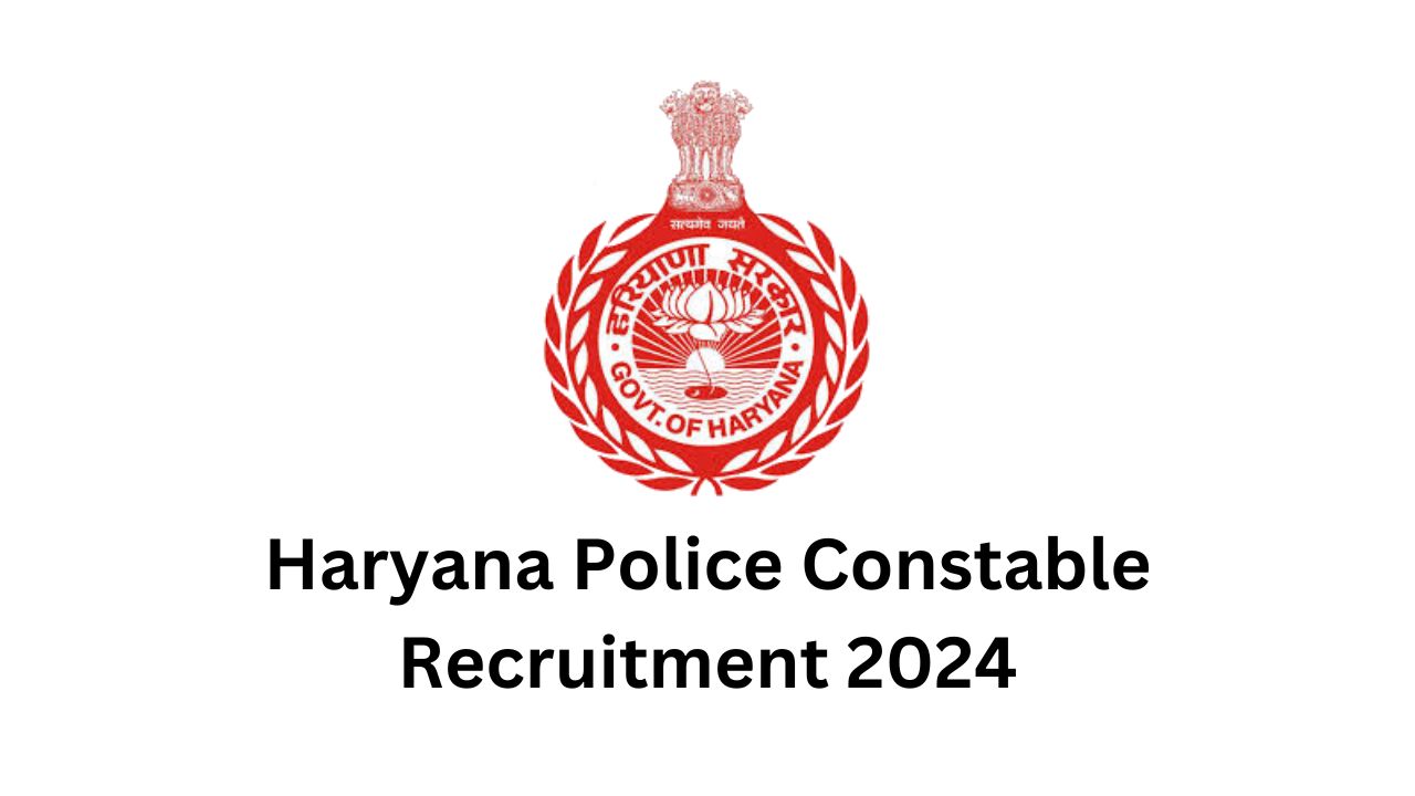 Haryana Police Constable Recruitment 2024