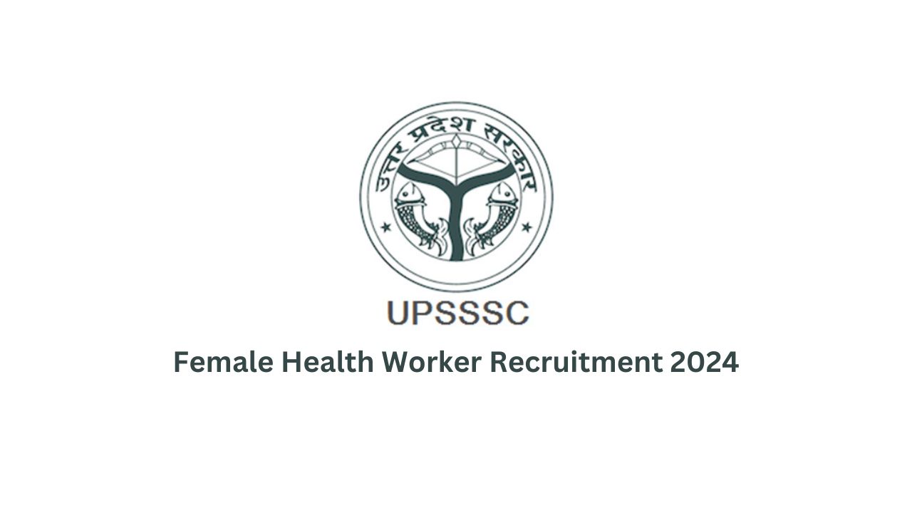 UPSSSC Female Health Worker Recruitment 2024